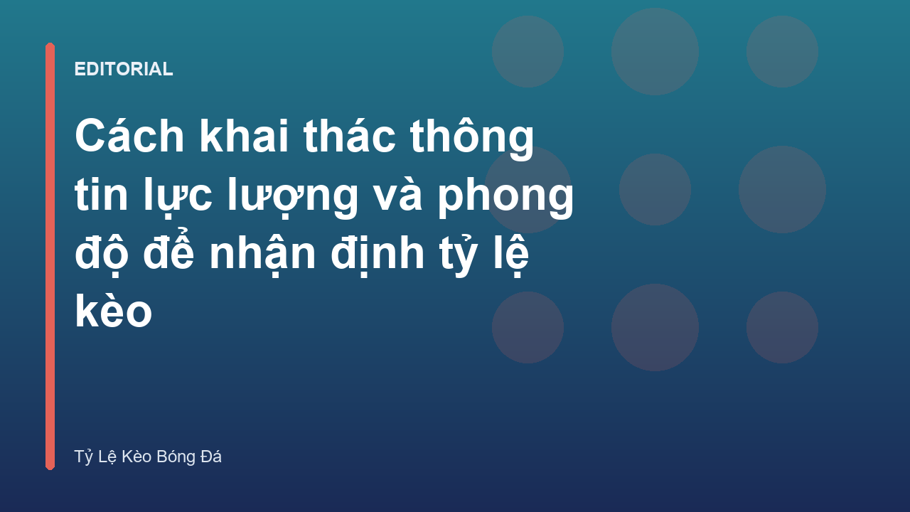 Phân tích lực lượng và phong độ cầu thủ trước trận đấu