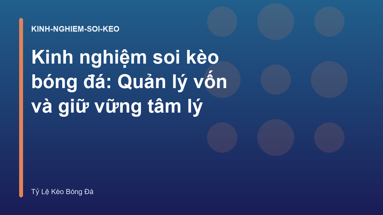 Read more about the article Kinh nghiệm soi kèo bóng đá: Quản lý vốn và giữ vững tâm lý