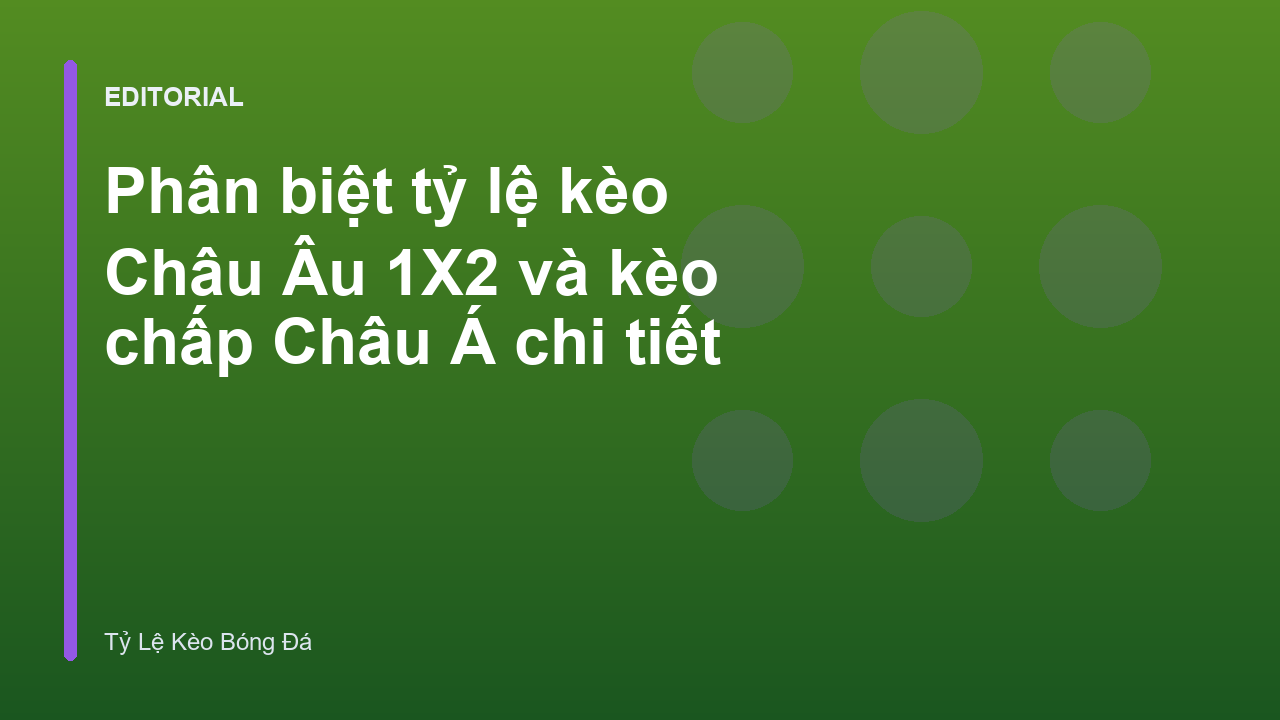So sánh kèo Châu Âu và Châu Á
