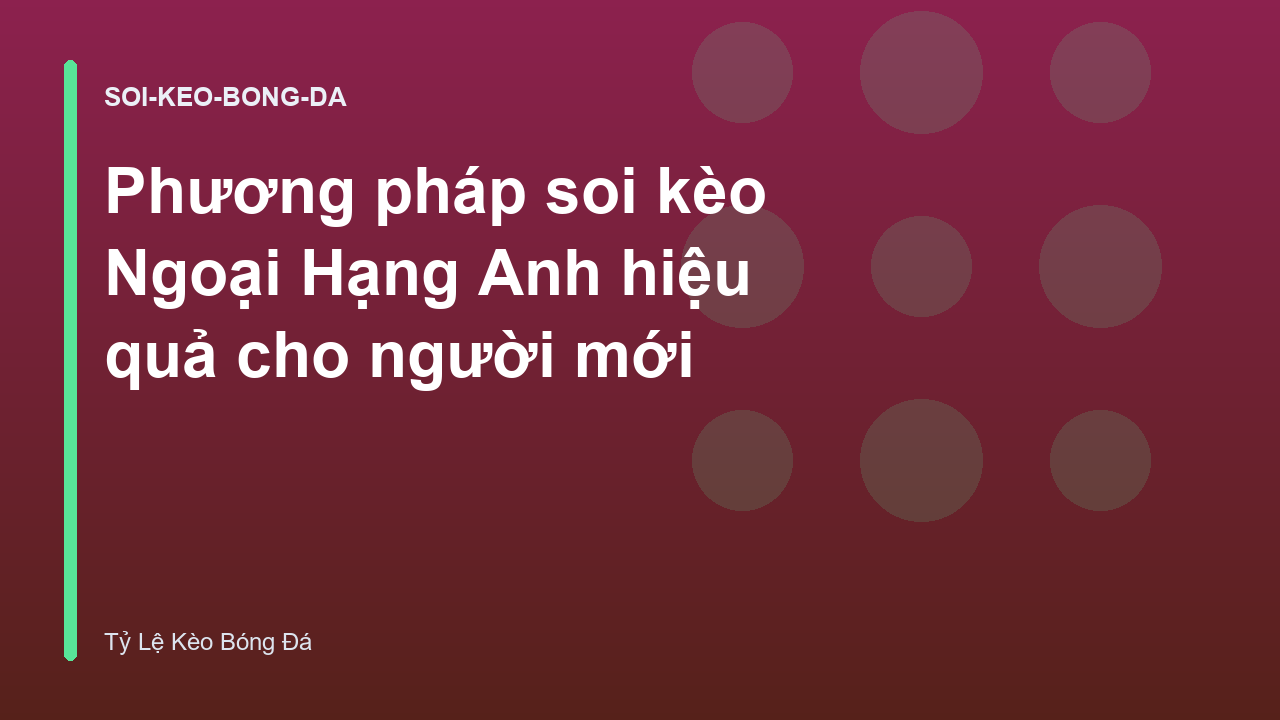 Read more about the article Phương pháp soi kèo Ngoại Hạng Anh hiệu quả cho người mới